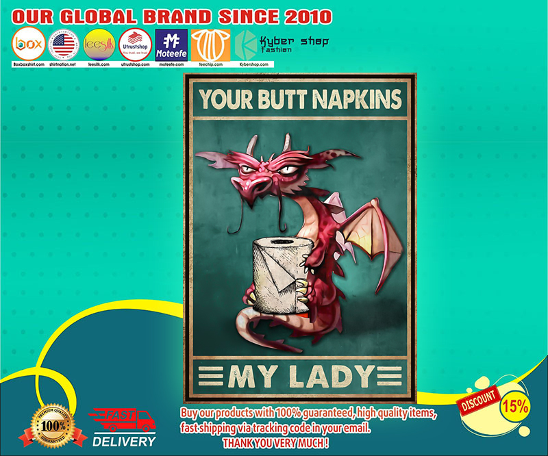 Your butt napkins my lady Dragon poster