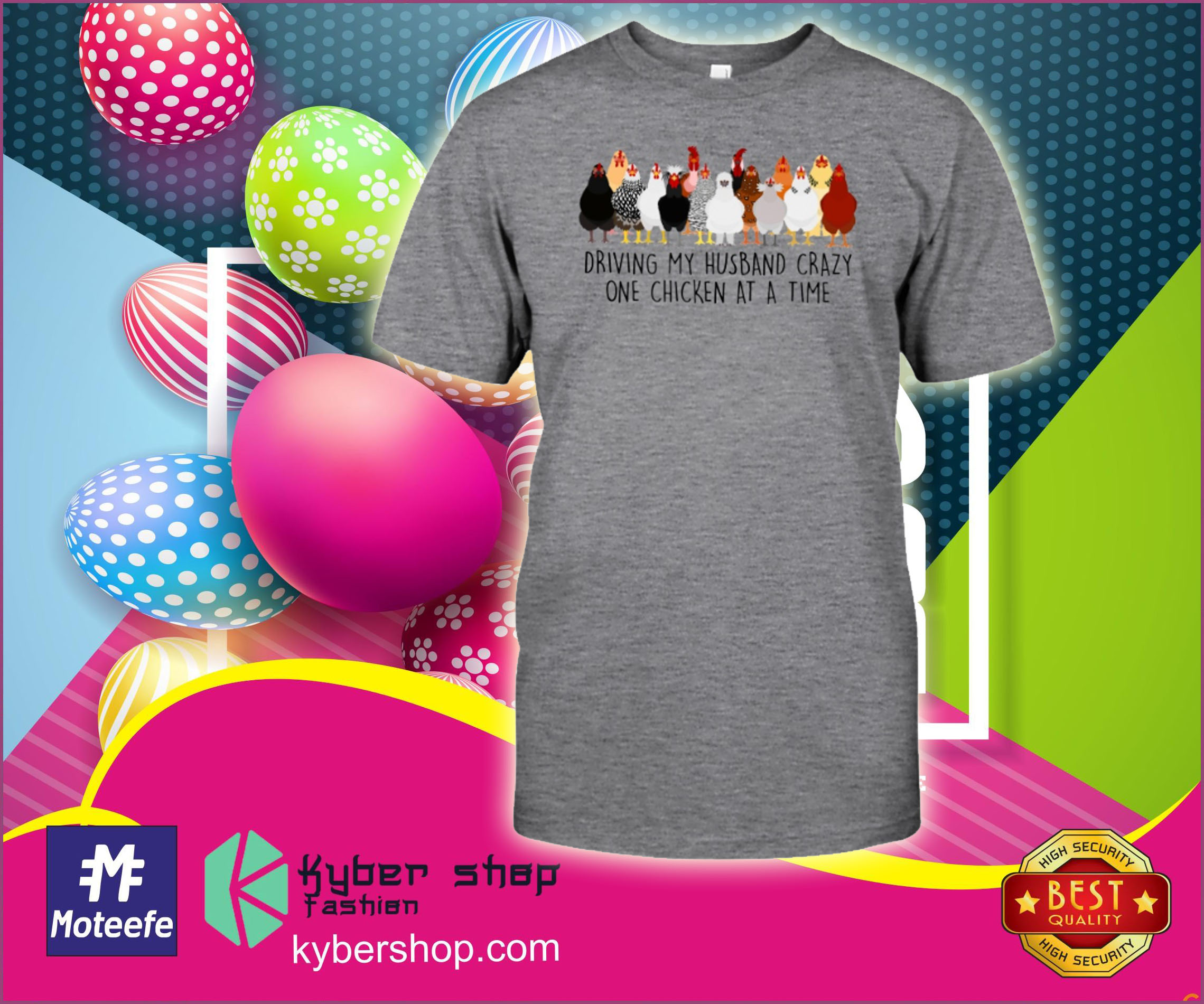 Driving my husband crazy one chiken at a time shirt