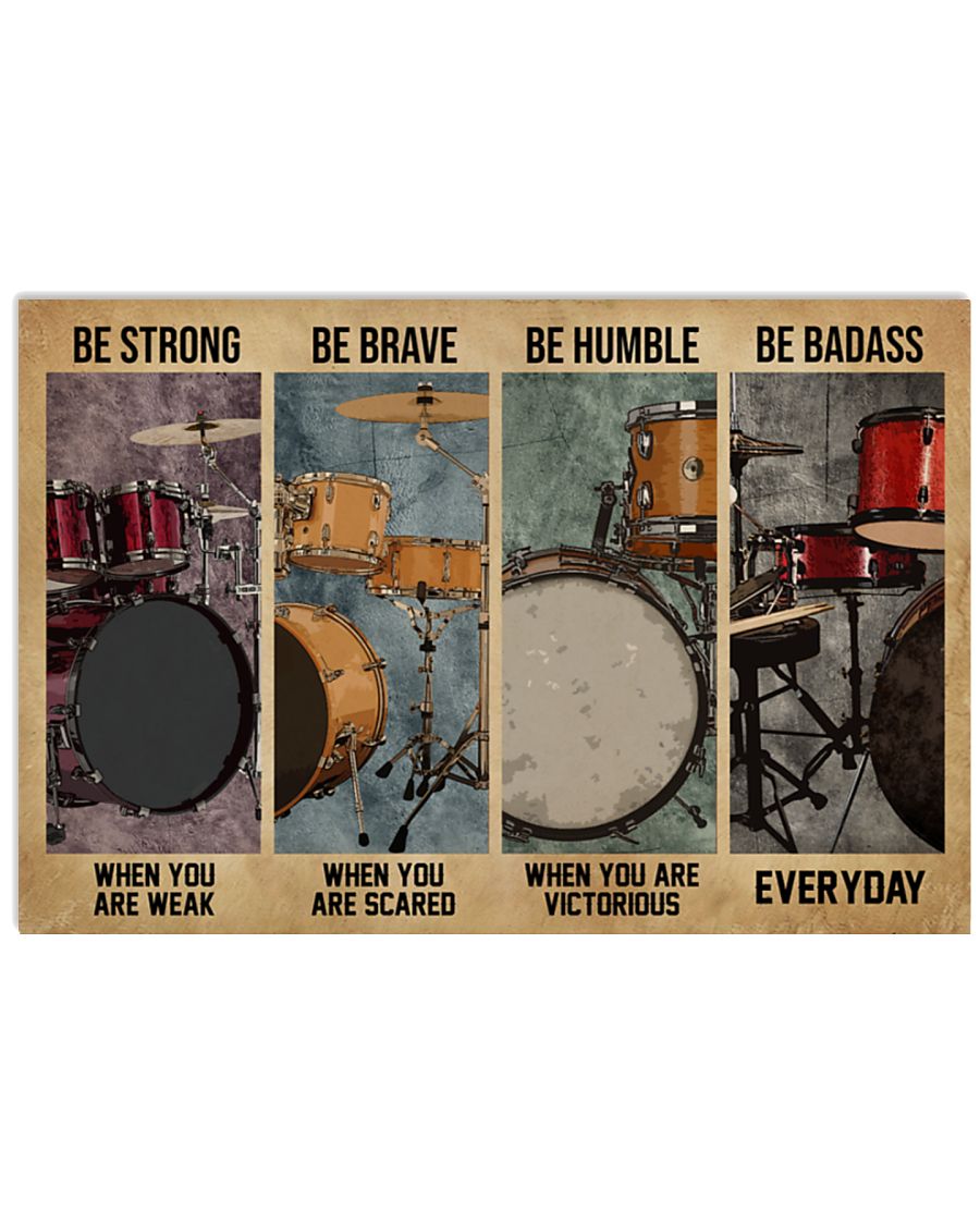 Drum be strong be brave be humble be badass poster