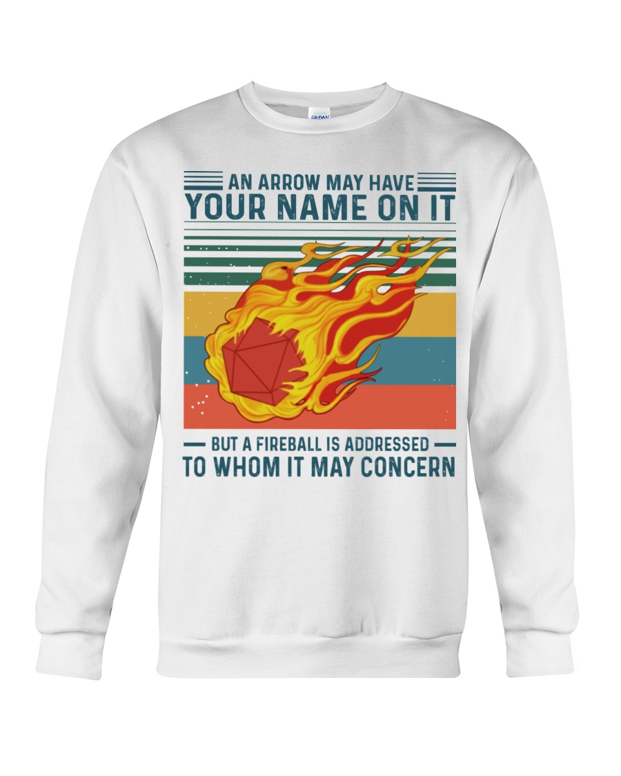 Dungeons and Dragons An arrow may have your name on it but a fireball is addressed to whom it may concern shirt