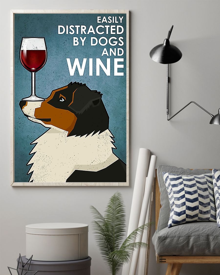 Easily distracted by dogs and wine poster