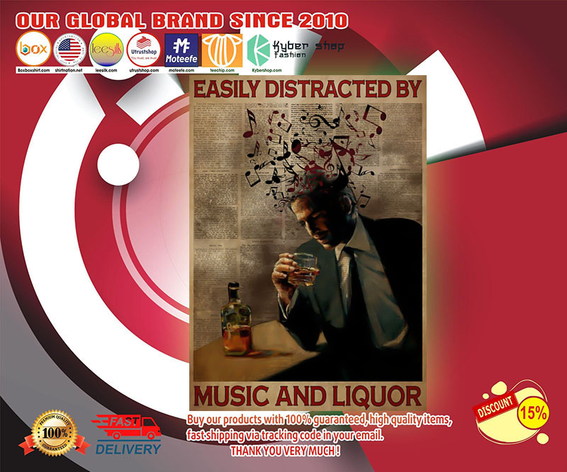 Easily distracted by music and liquor poster