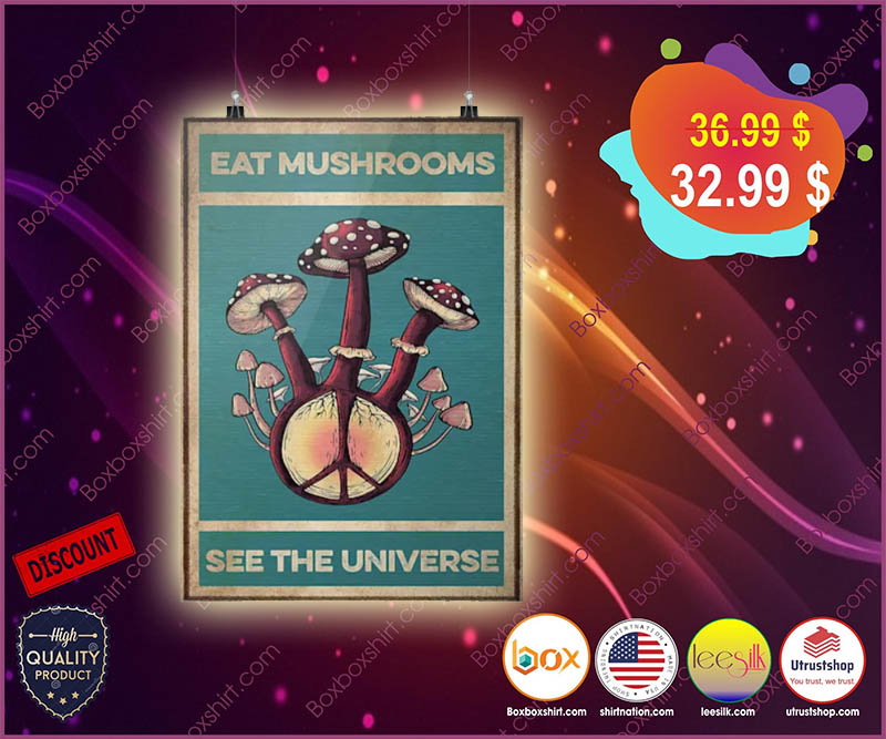 Eat mushrooms see the universe poster