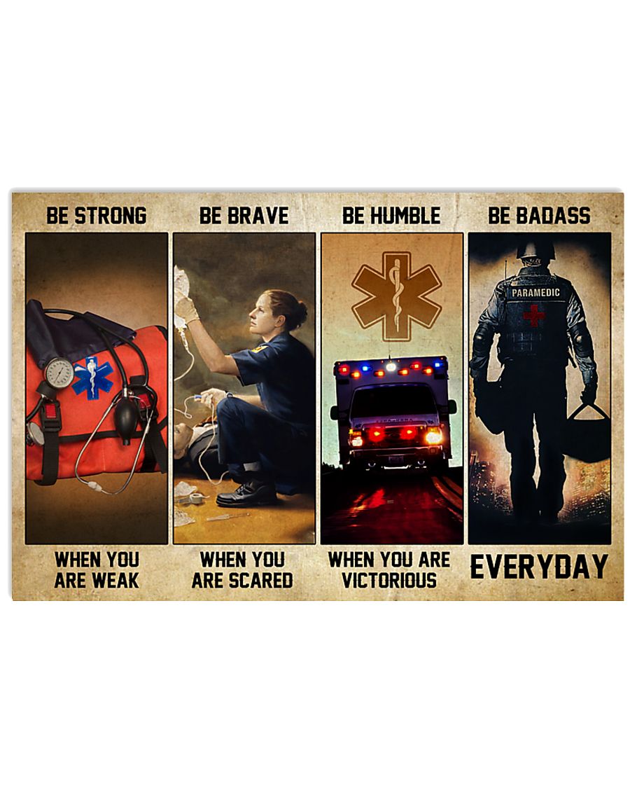 Emergency Medical Technicians EMT be strong be brave be humble be badass poster