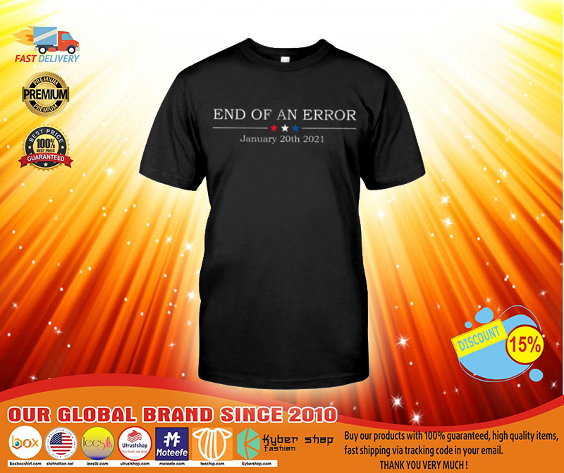 End of an error january 20th 2021 shirt