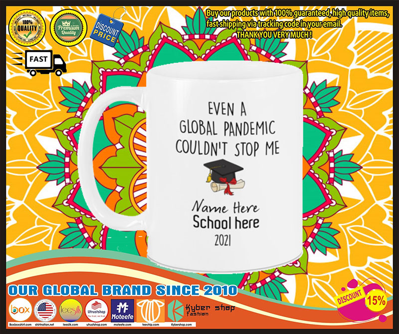 Even a global pandemic couldn't stop me custom school name 2021 mug