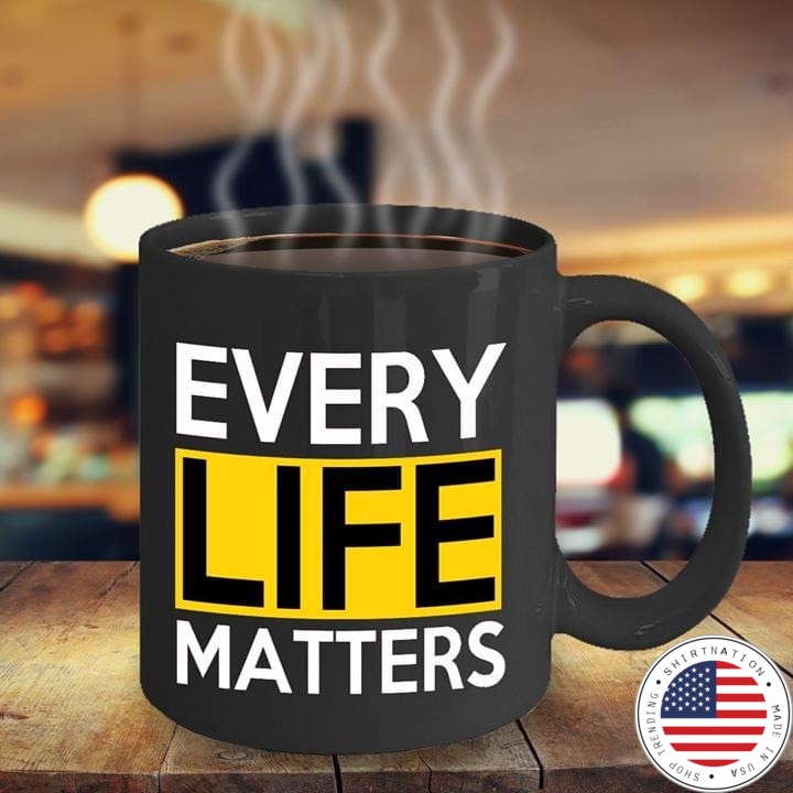 Every life matters mug