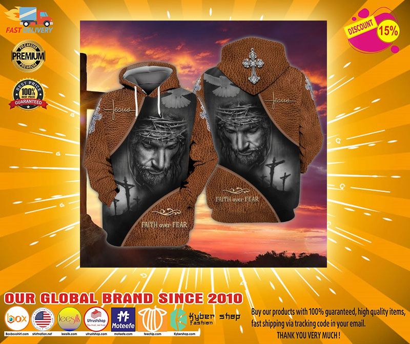 Faith over fear Jesus 3d hoodie2