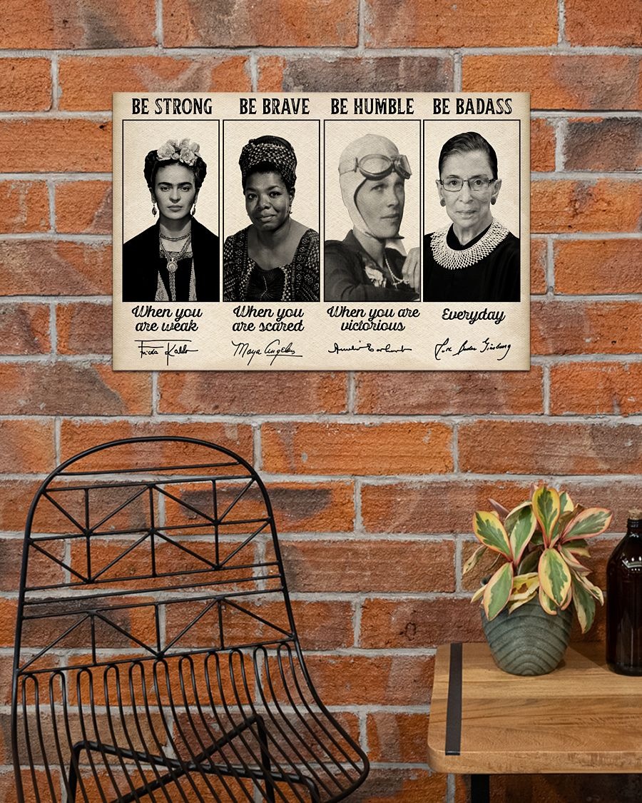 Famous Woman feminist be strong be brave be humble be badass poster