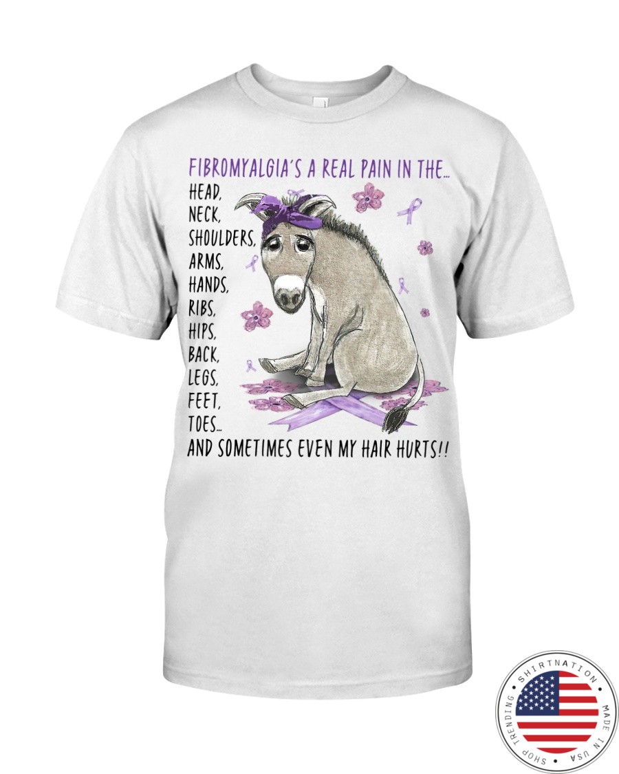 Fibromyalgias A Real Pain In The Head And Sometimes Even My Hair Hurts Shirt2