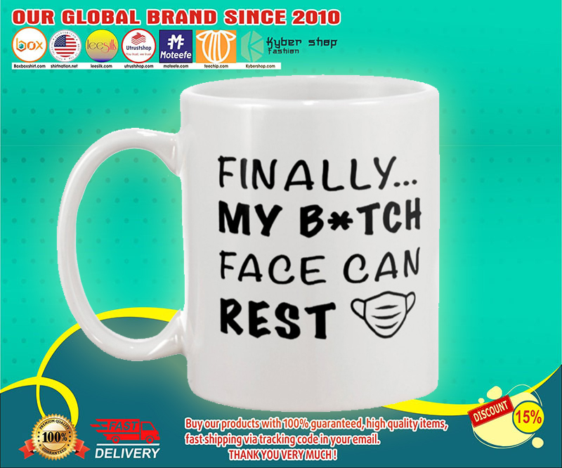 Finally my bitch face can rest mug