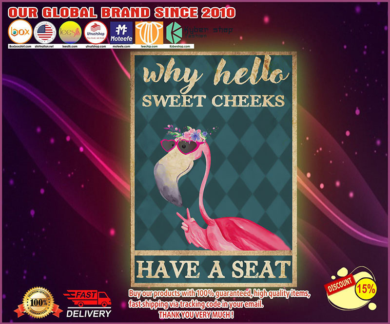 Flamingo why hello sweet cheeks have a seat poster