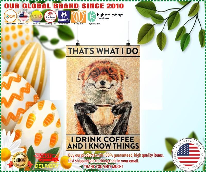 Fox I drink coffee and I know things poster