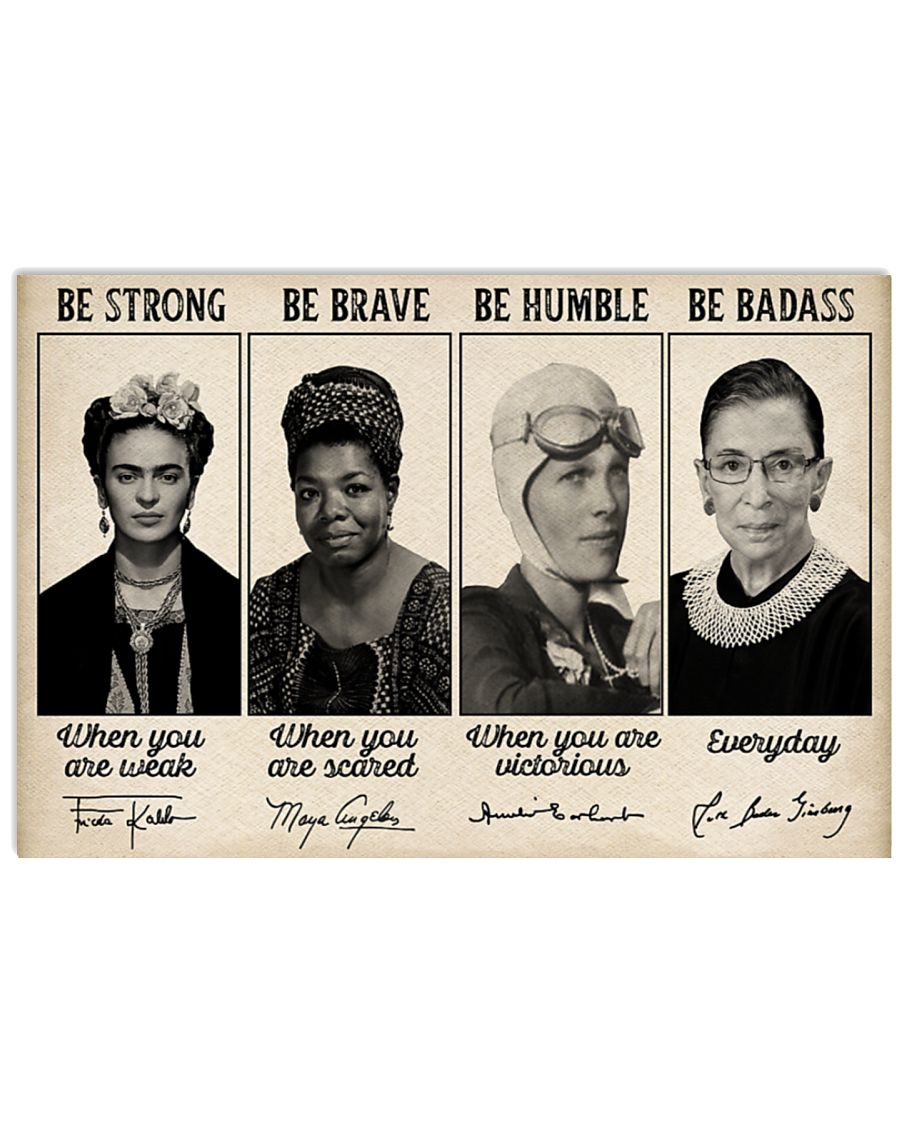 Frida Kahlo Maya Angelou Amelia Earhart Ruth Ginsburg be strong be brave be humble be badass poster