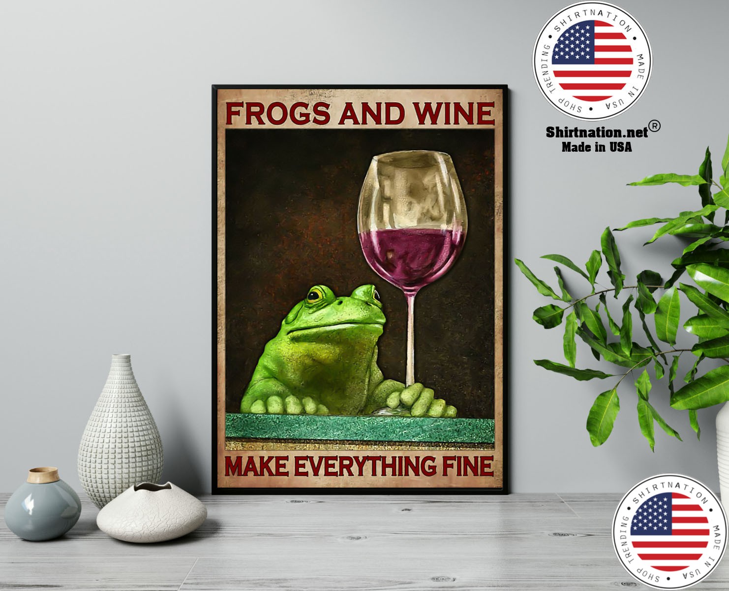 Frogs and wine make everything fine poster
