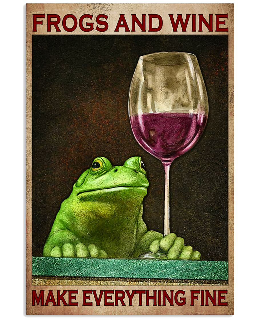 Frogs and wine make everything fine poster