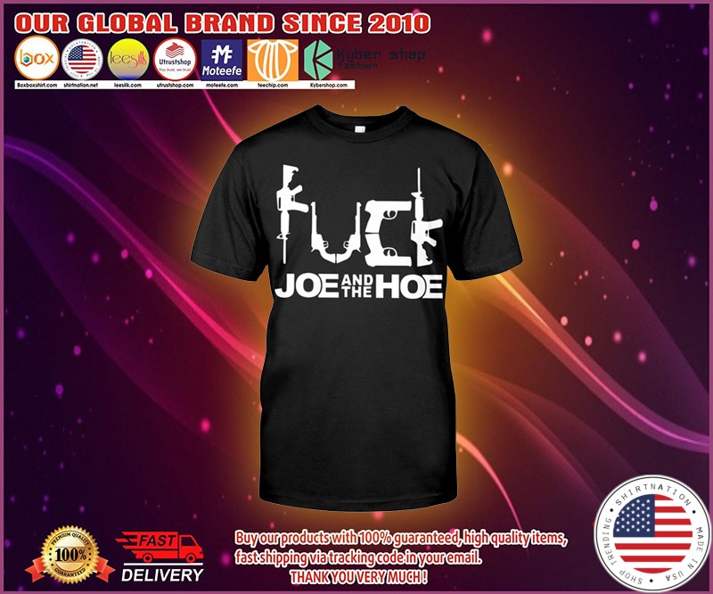 Fuck joe and the hoe shirt 4