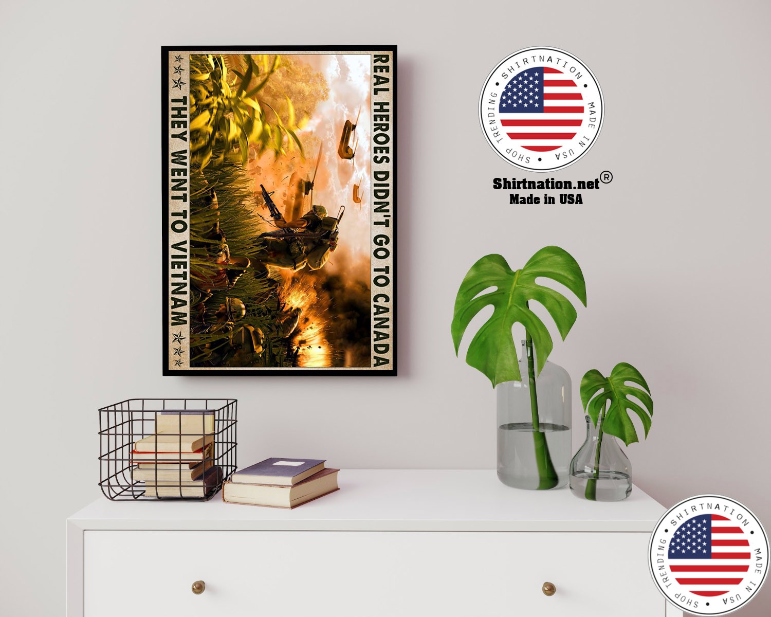 Real heroes didnt go to canada they went to Vietnam poster 14
