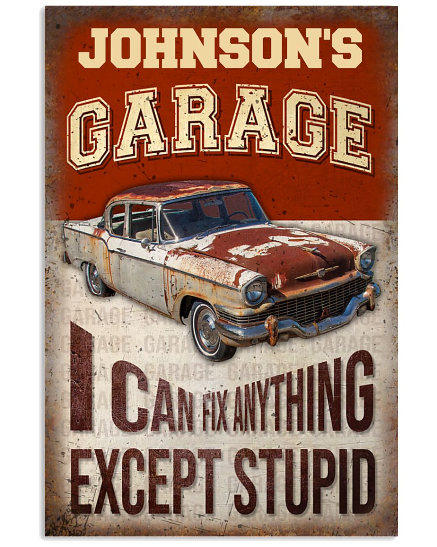 Garage I can fix anything except stupid custom personalized poster