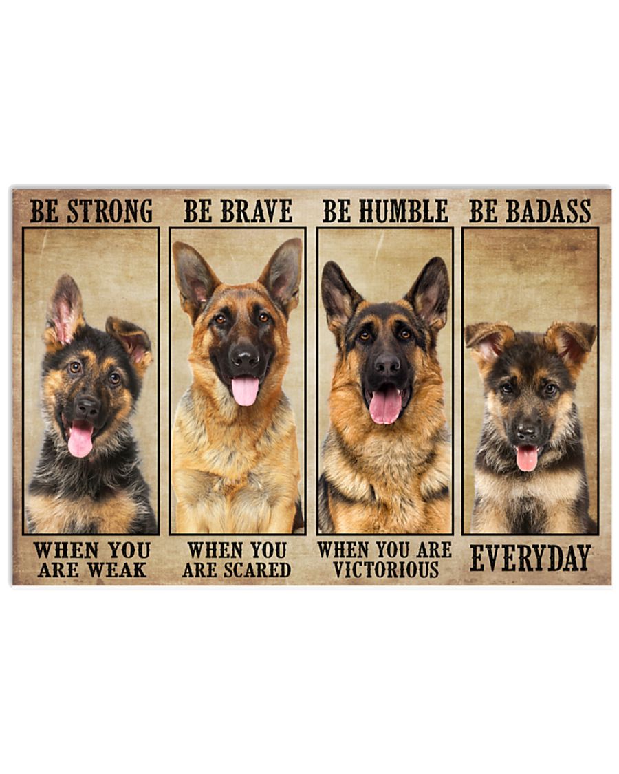 German sherpherd be strong be brave be humble be badass poster