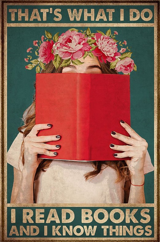Girl That's what I do I read books and I know things poster