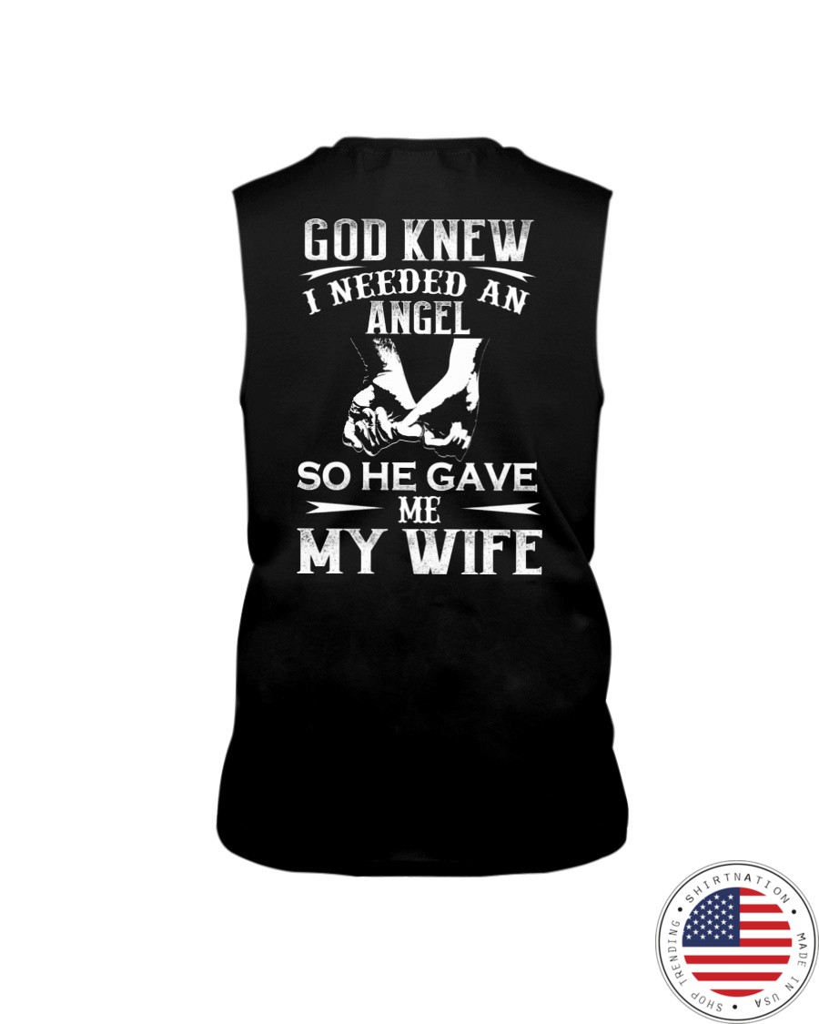 God Knew I Needed An Angel So He Gave Me My Wife Shirt3