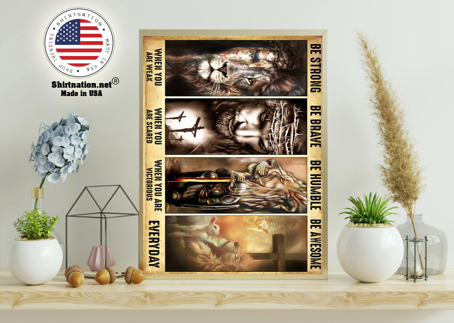God Lamb Lion be strong be brave be humble be awesome poster 15