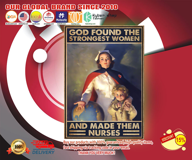 God found the strongest women and made them nurses poster