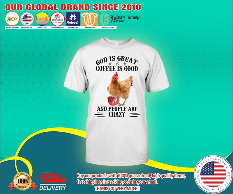 God is great coffee is good and people are crazy shirt 4