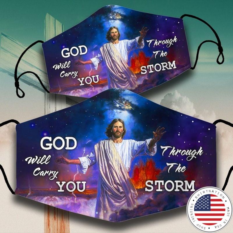 God will carry you throught the storm face mask