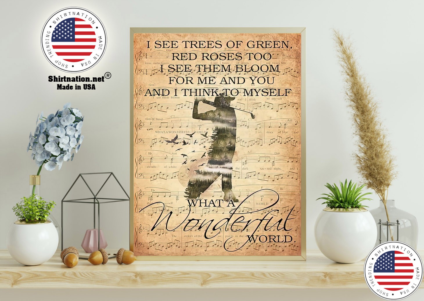 Golf I see trees of green red roses too I see them bloom for me and you poster 11