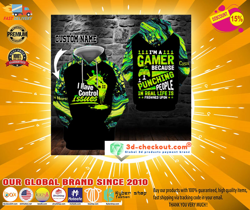 Green Im a gamer because puching people un real is frowned upon 3D custom name hoodie2