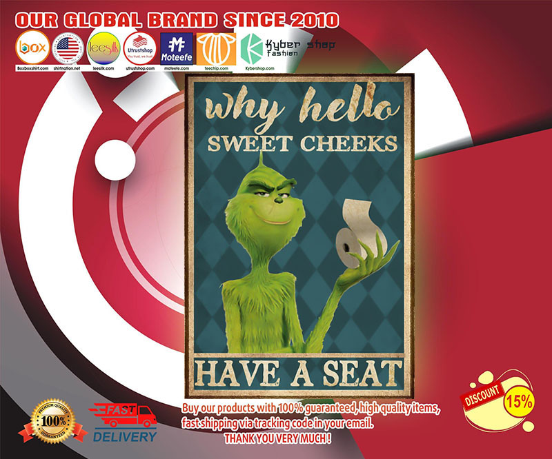 Grinch why hello sweet cheeks have a seat poster