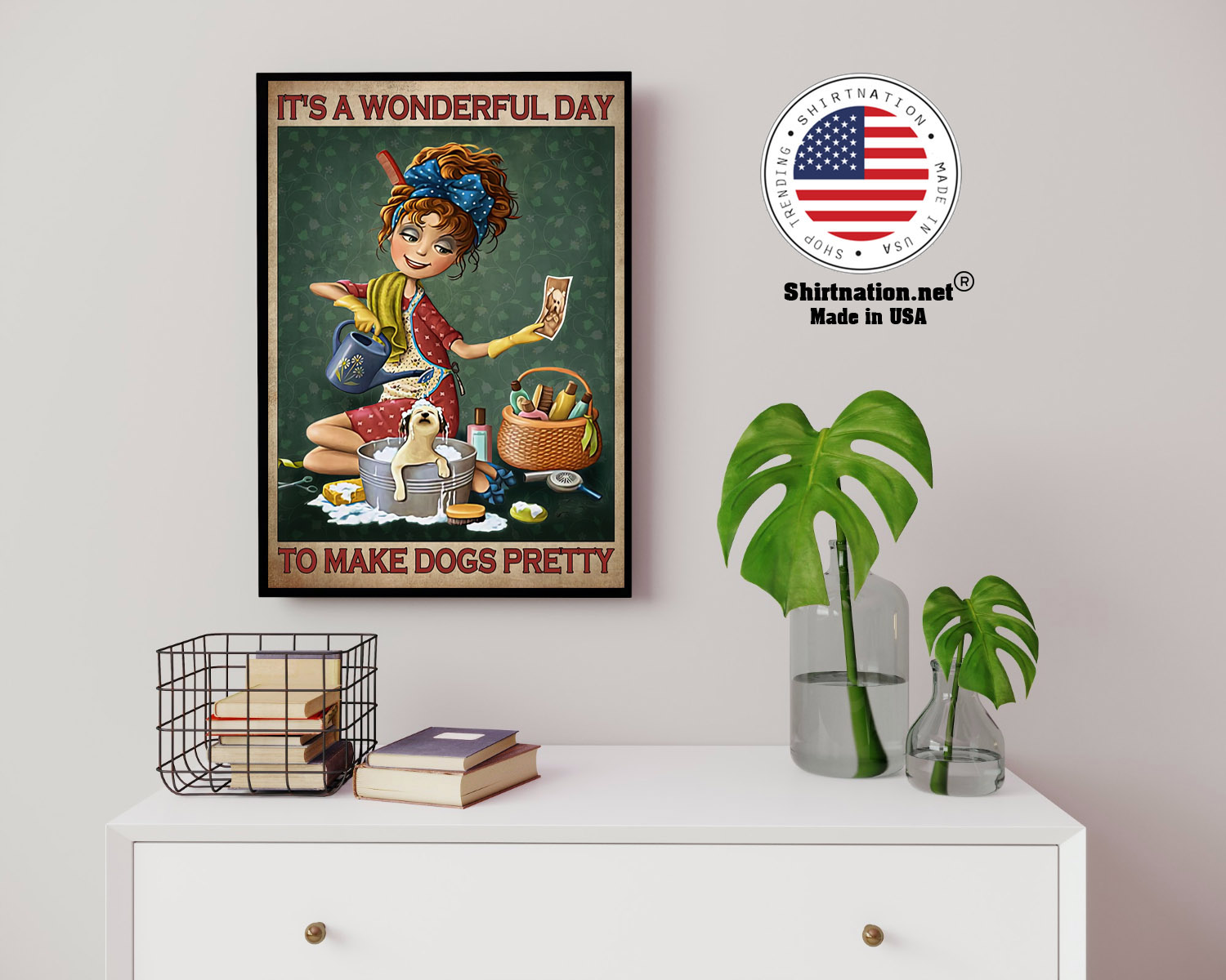 Grooming Its a wonderful day to make dogs pretty poster 14
