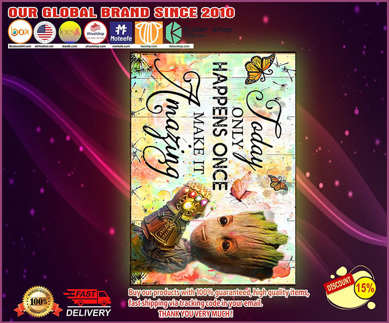Groot Today only happens once make it amazing Poster
