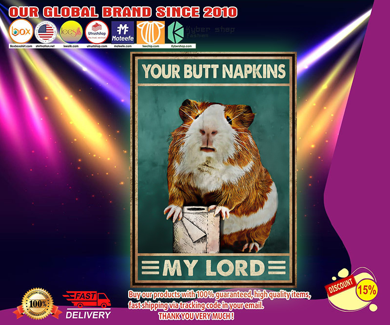 Your butt napkins my lord Guinea pig mouse poster