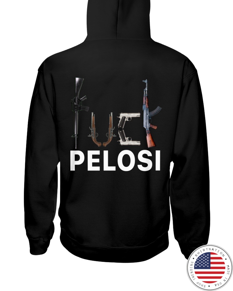 Guns Fuck Pelosi Shirt2