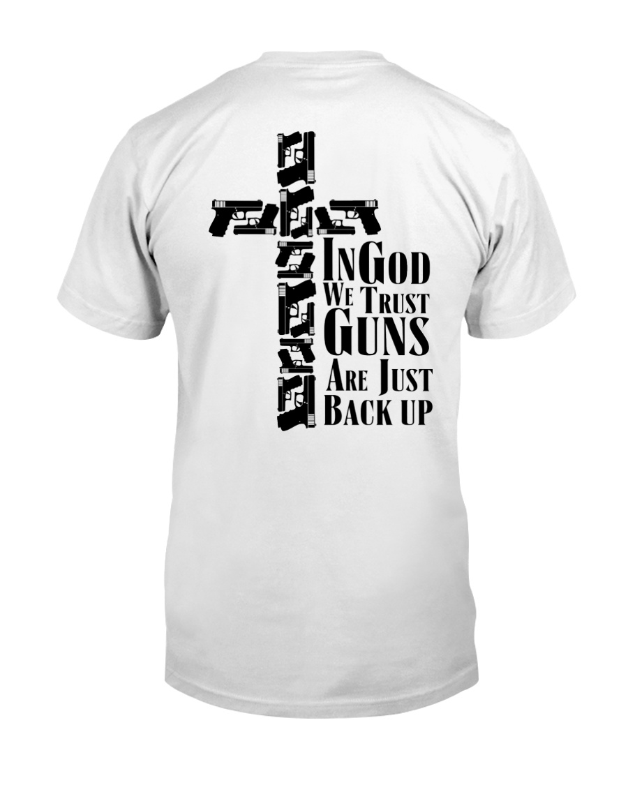 Guns Tingod We Trust Guns Are Just Back Up Shirt1