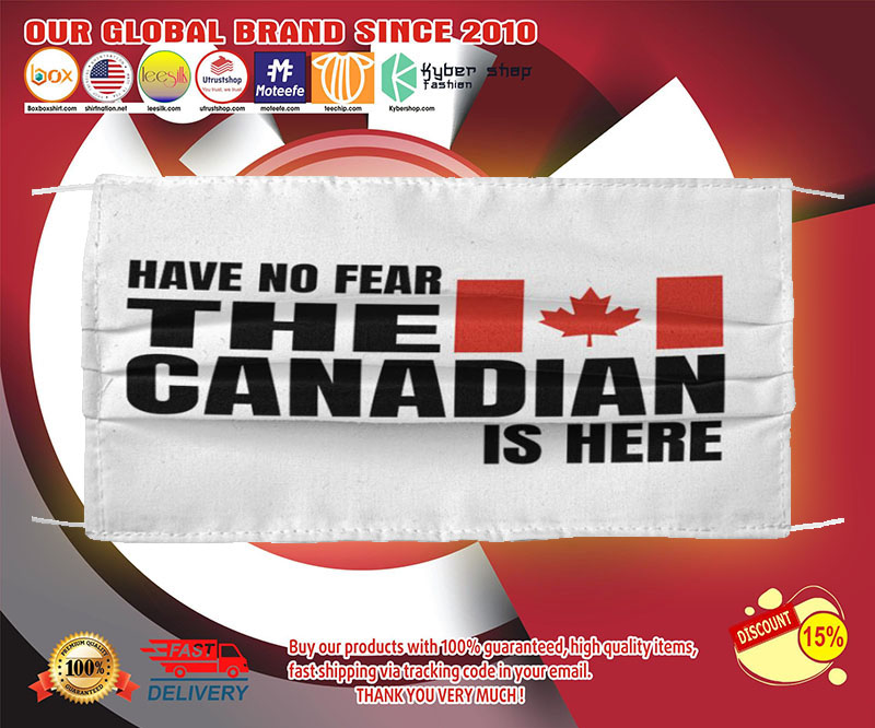Have no fear the canadian is here face mask