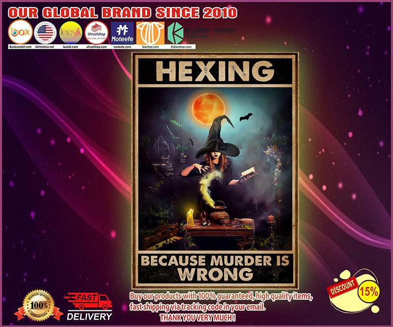 Hexing because murder is wrong poster