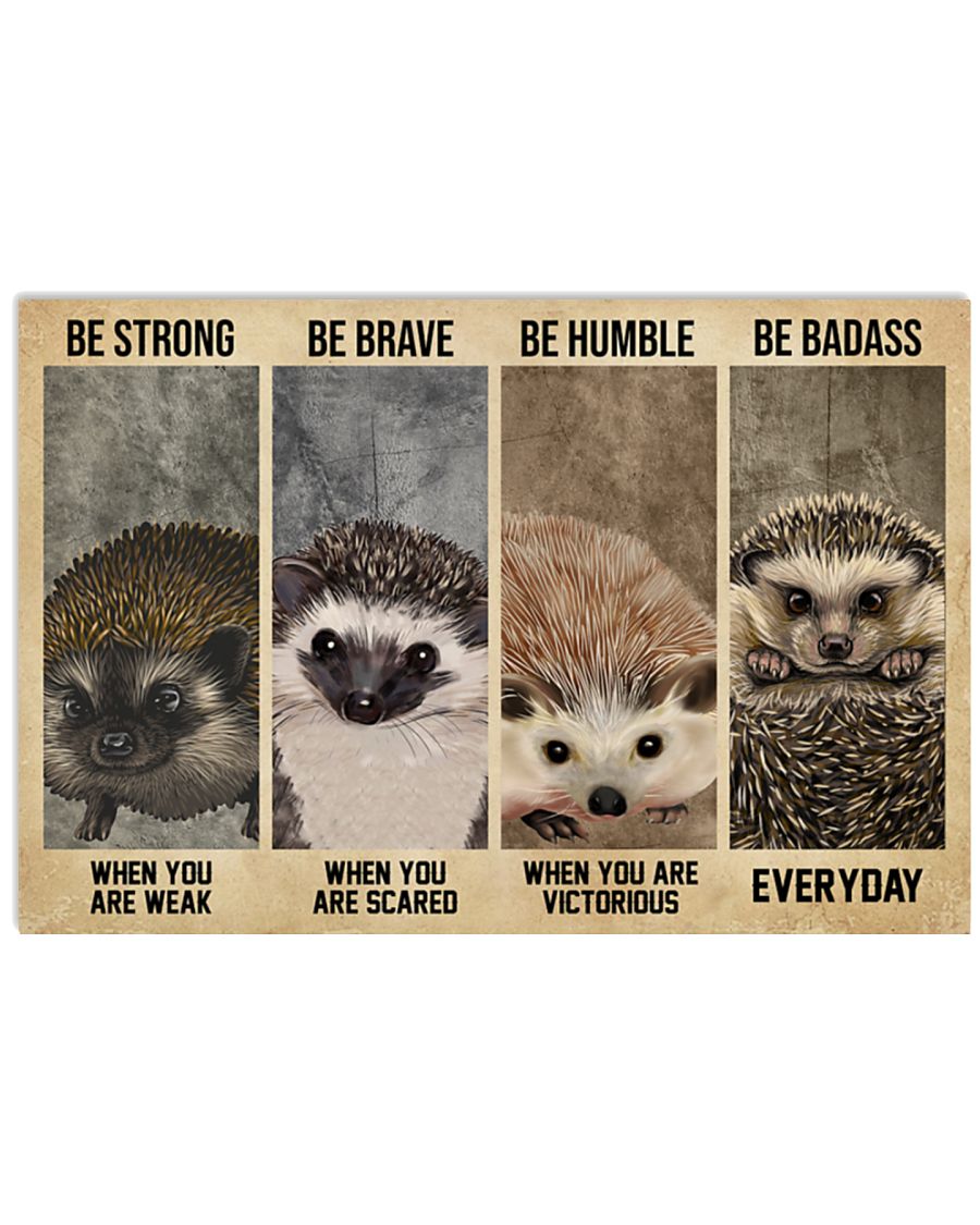 Hedgehog be strong ba brave be humble be badass poster