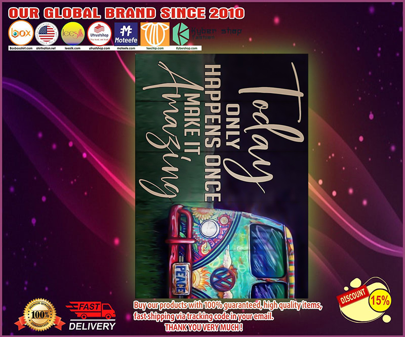 Hippie Van today only happens once make it amazing poster