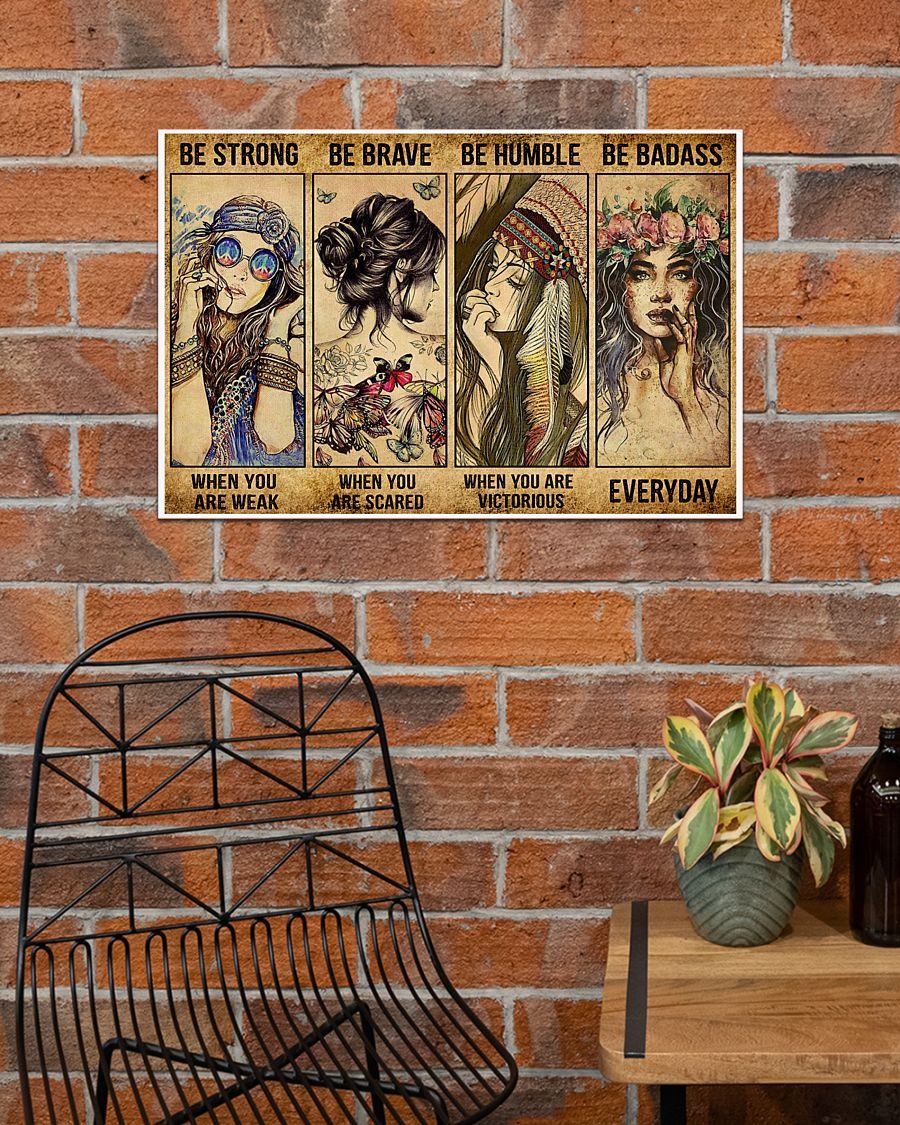 Hippie girl be strong be brave be humble be badass poster