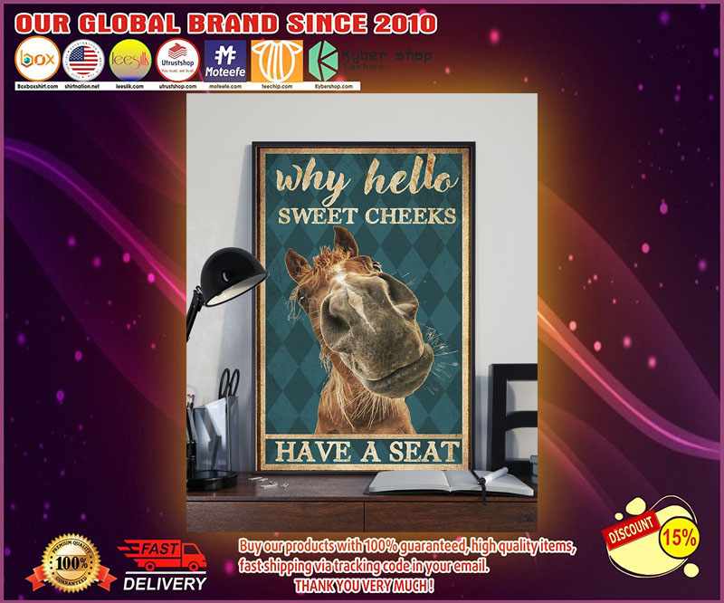 Horse Why hello sweet cheeks have a seat poster