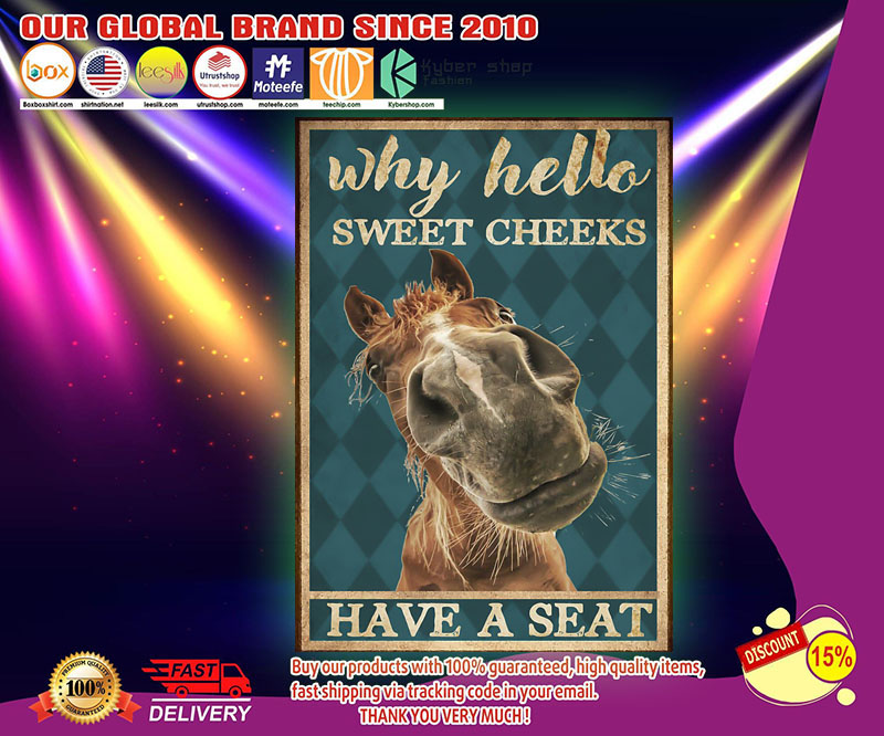 Horse hello sweet cheeks have a seat poster