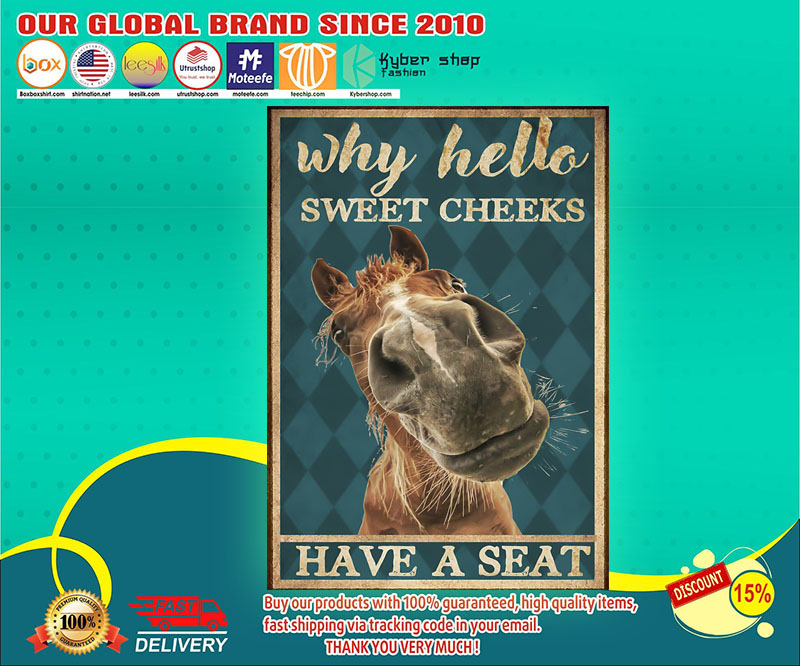 Horse why hello sweet cheeks have a seat poster