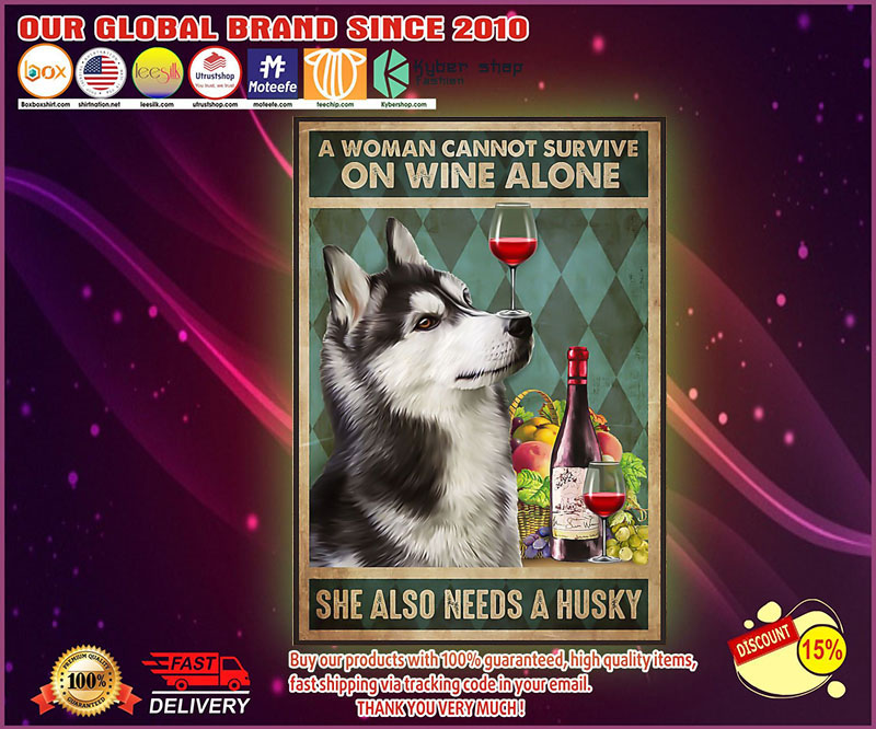 Husky a woman cannot survive on wine alone poster