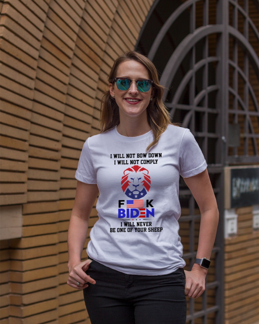 I Will not Bow Down I Will not Comply Fuck Biden Shirt89