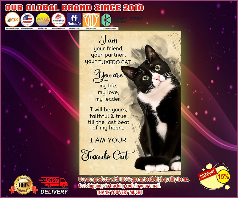 I am your friend your partner your tuxedo cat poster