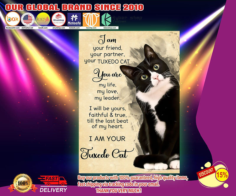 I am your partner your tuxedo cat poster